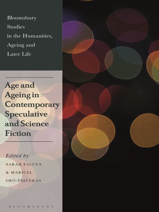Title details for Age and Ageing in Contemporary Speculative and Science Fiction by Sarah Falcus - Available